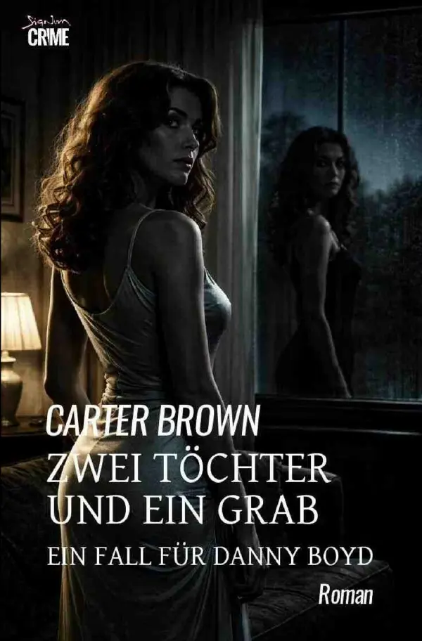 Cover: 9783565357482 | Zwei Töchter und ein Grab - Ein Fall für Danny Boyd | Carter Brown