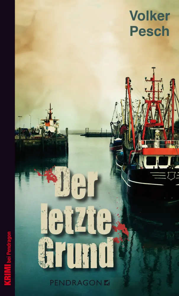 Cover: 9783865327482 | Der letzte Grund | Kriminalroman | Volker Pesch | Taschenbuch | 284 S.