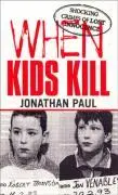 Cover: 9780753507582 | When Kids Kill | Jonathan Paul | Taschenbuch | Kartoniert / Broschiert