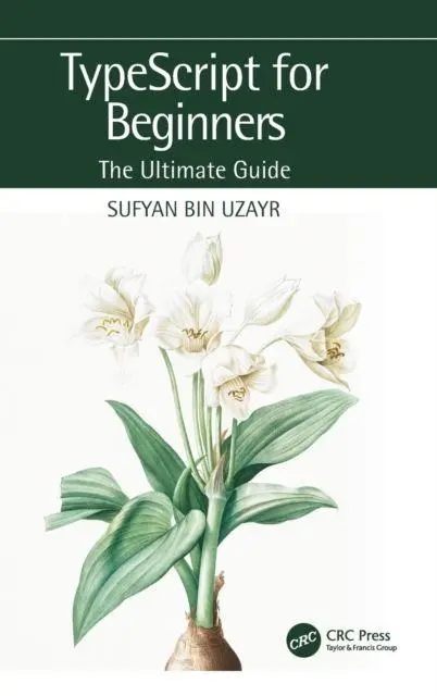 Cover: 9781032067582 | TypeScript for Beginners | The Ultimate Guide | Sufyan bin Uzayr