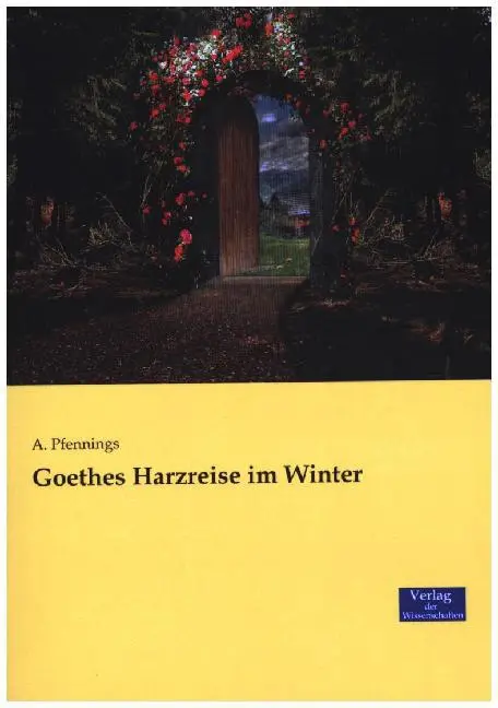 Cover: 9783957007582 | Goethes Harzreise im Winter | A. Pfennings | Taschenbuch | Paperback