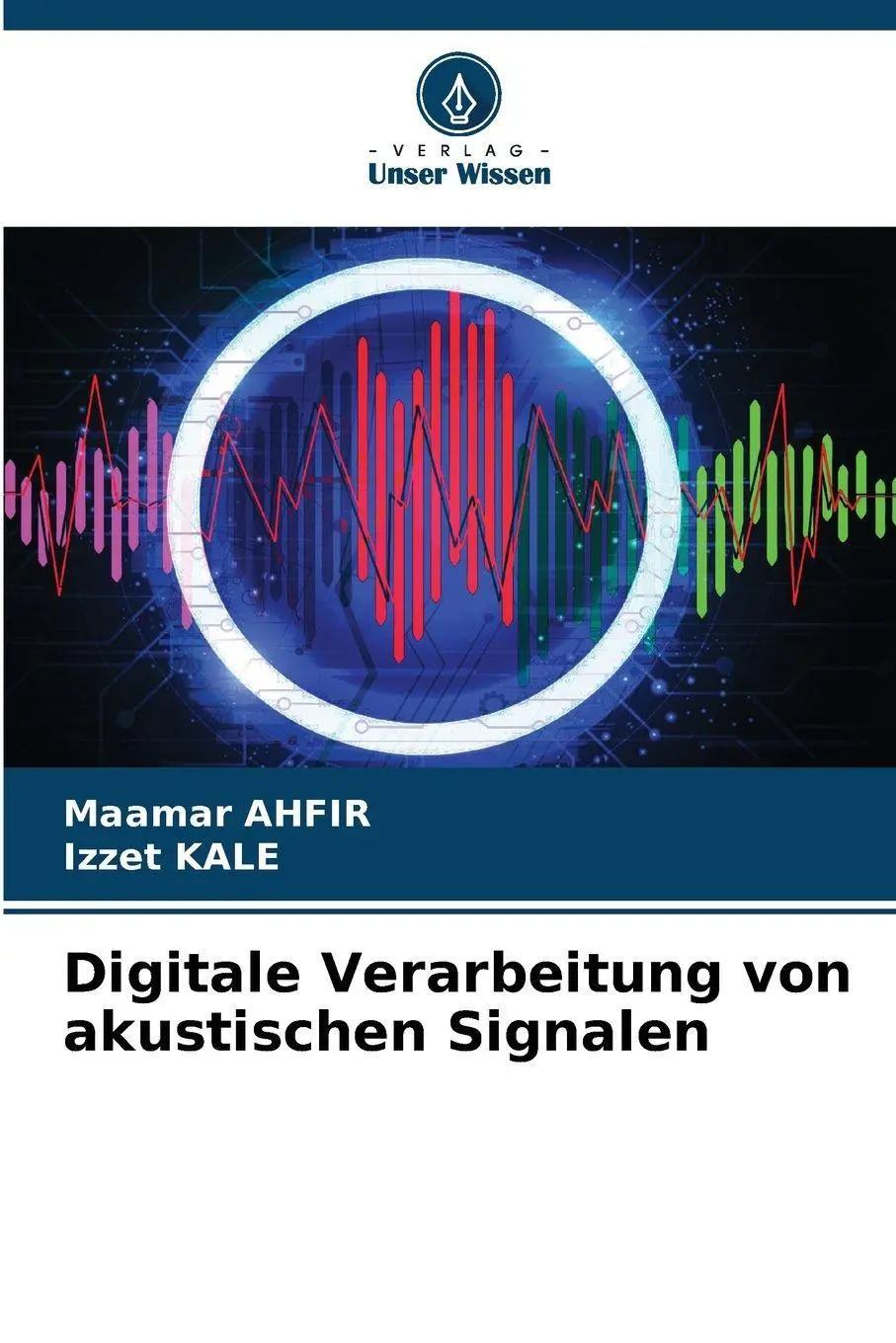 Cover: 9786209497582 | Digitale Verarbeitung von akustischen Signalen | Maamar Ahfir (u. a.)