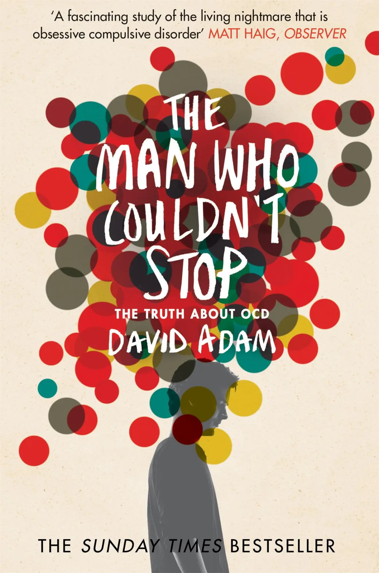 Cover: 9781447277682 | The Man Who Couldn't Stop | The Truth About OCD | David Adam | Buch