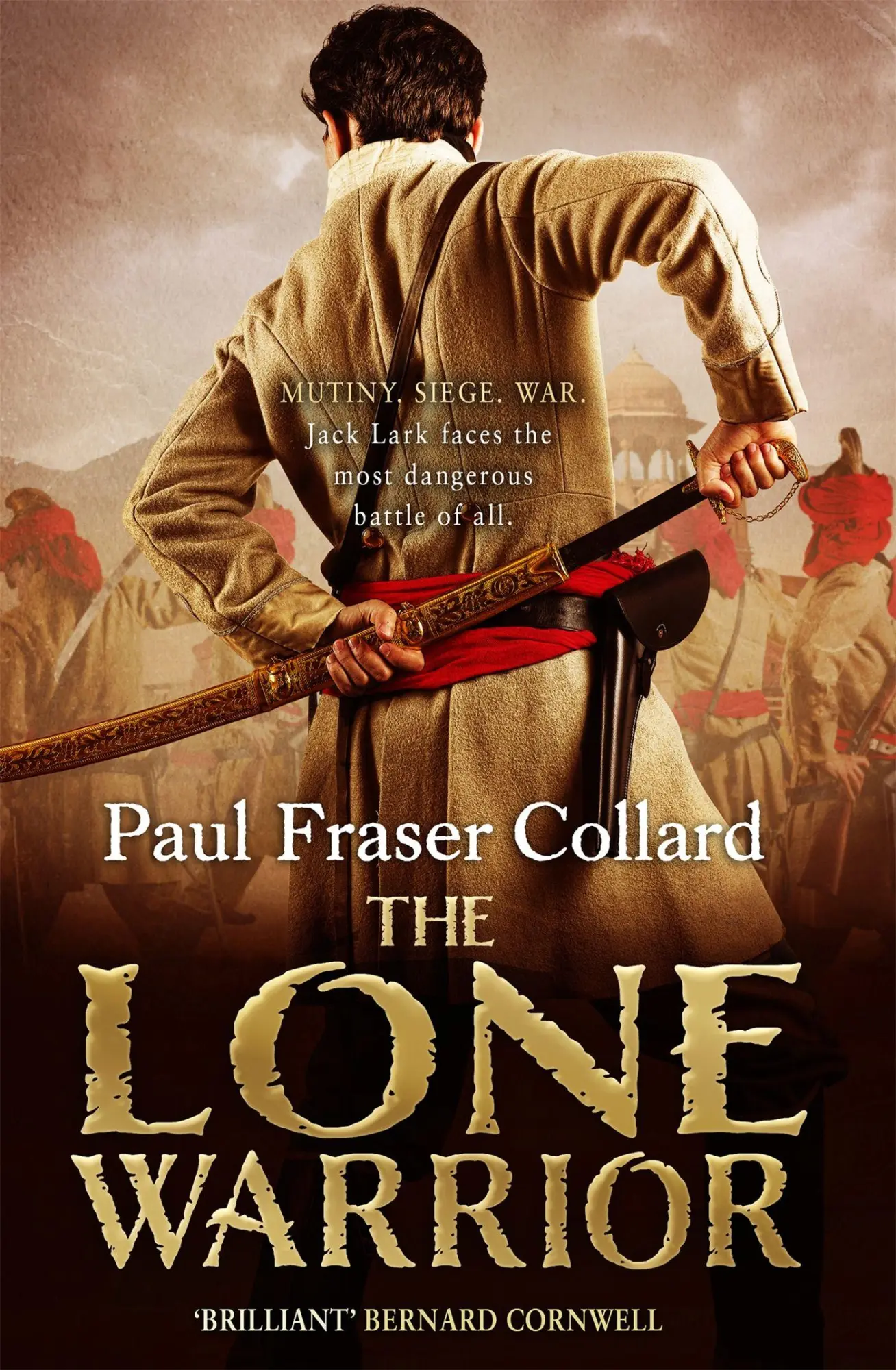 Cover: 9781472237682 | The Lone Warrior (Jack Lark, Book 4) | Indian Rebellion, 1857 | Buch