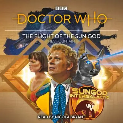 Cover: 9781787537682 | Doctor Who: The Flight of the Sun God | 6th Doctor Audio Original | CD