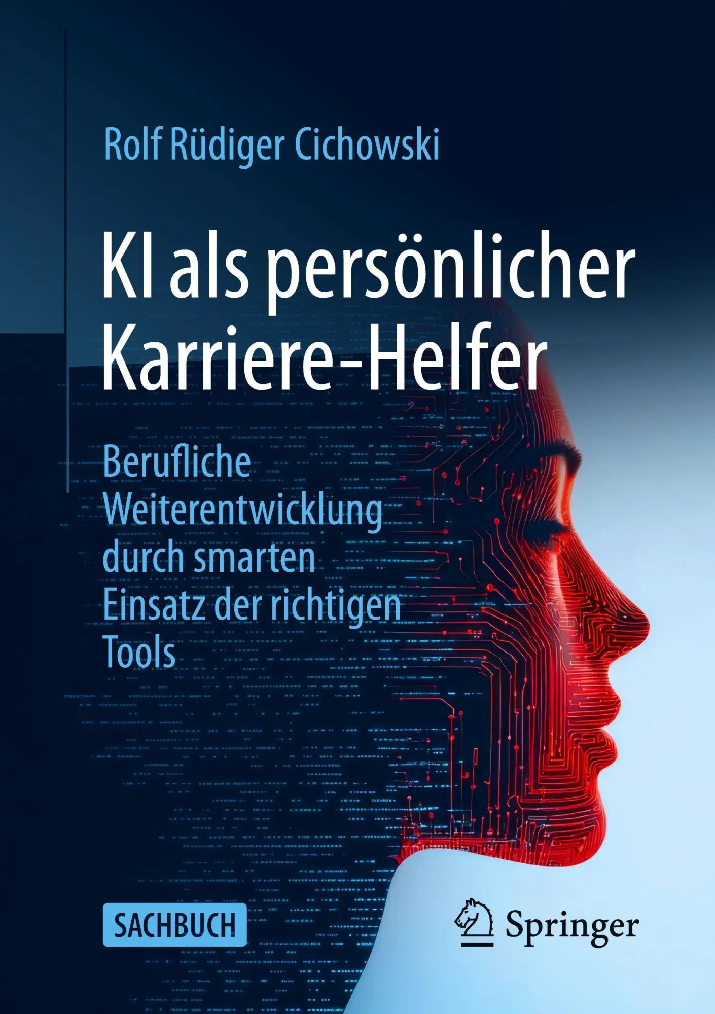 Cover: 9783658497682 | KI als persönlicher Karriere-Helfer | Rolf Rüdiger Cichowski | Buch