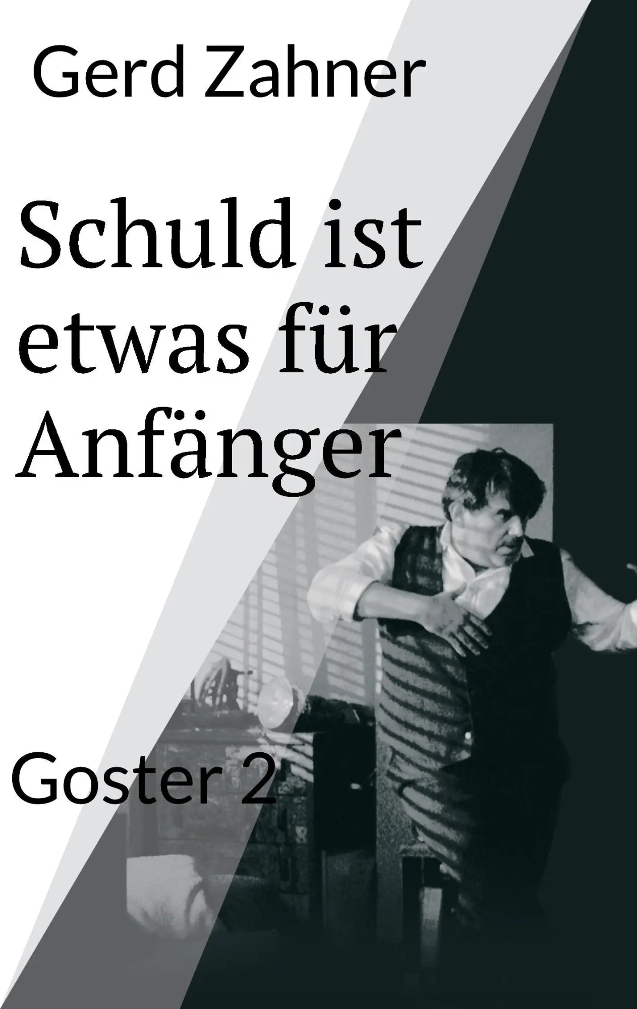 Cover: 9783743917682 | Schuld ist etwas für Anfänger | Goster 2 | Gerd Zahner | Taschenbuch