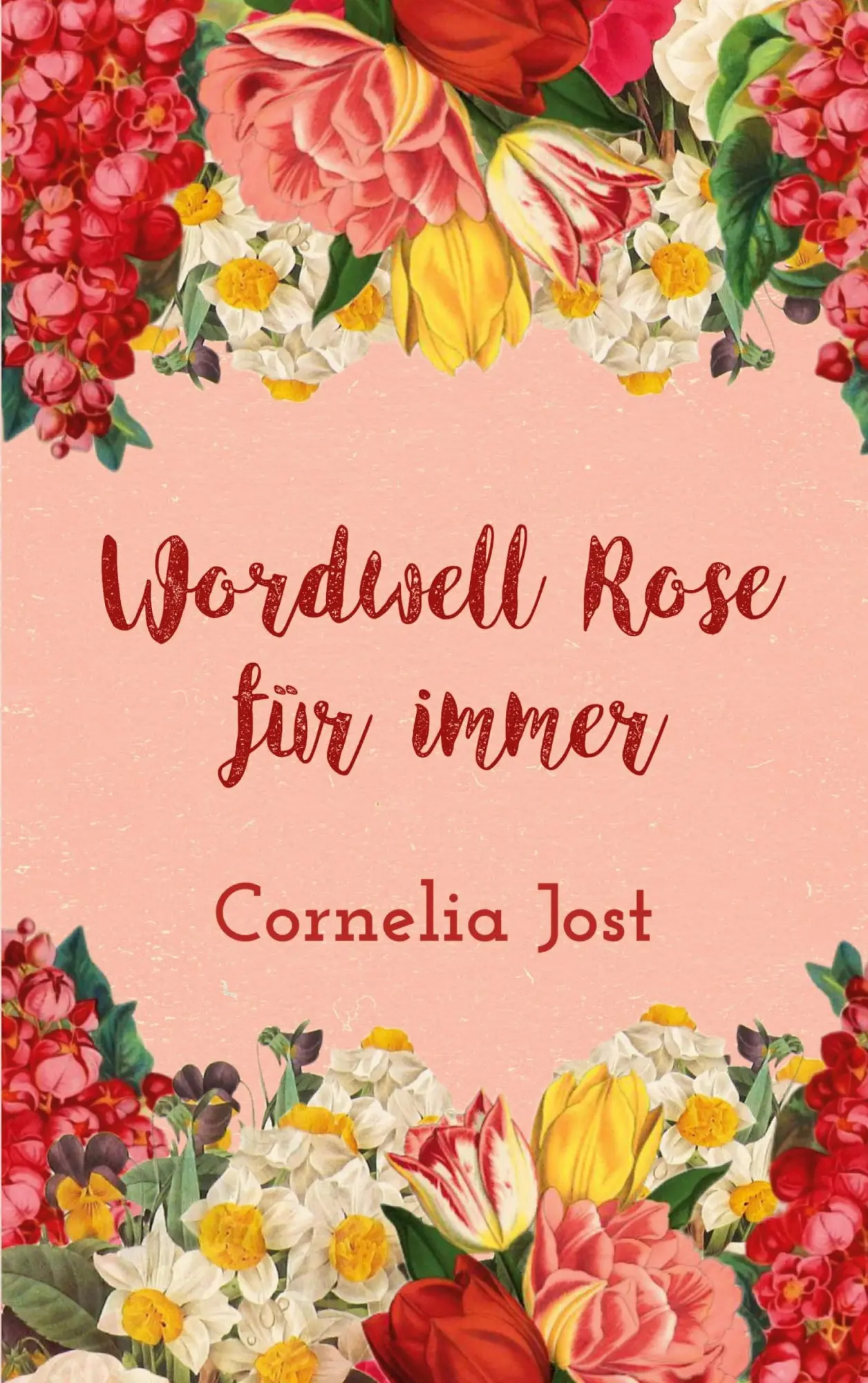 Cover: 9783758317682 | Wordwell Rose für immer | Cornelia Jost | Taschenbuch | Wordwell Rose