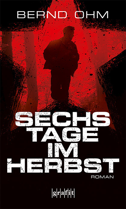 Cover: 9783894257682 | Sechs Tage im Herbst | Roman | Bernd Ohm | Taschenbuch | 272 S. | 2021