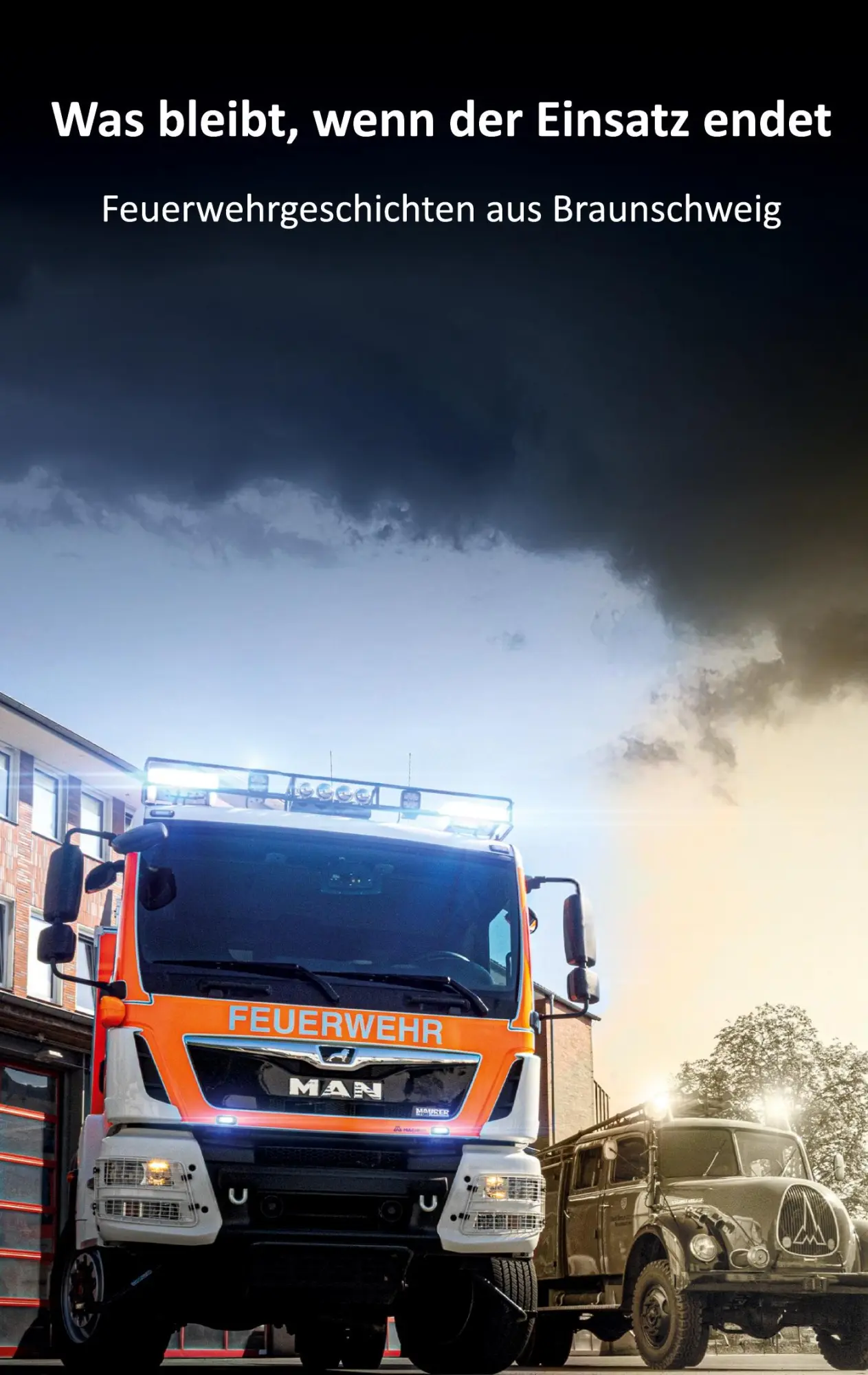 Cover: 9783988857682 | Was bleibt, wenn der Einsatz endet | Berufsfeuerwehr Braunschweig