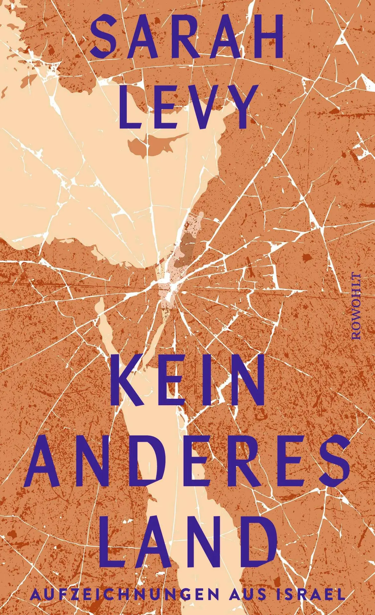 Cover: 9783498007782 | Kein anderes Land | Aufzeichnungen aus Israel | Sarah Levy | Buch