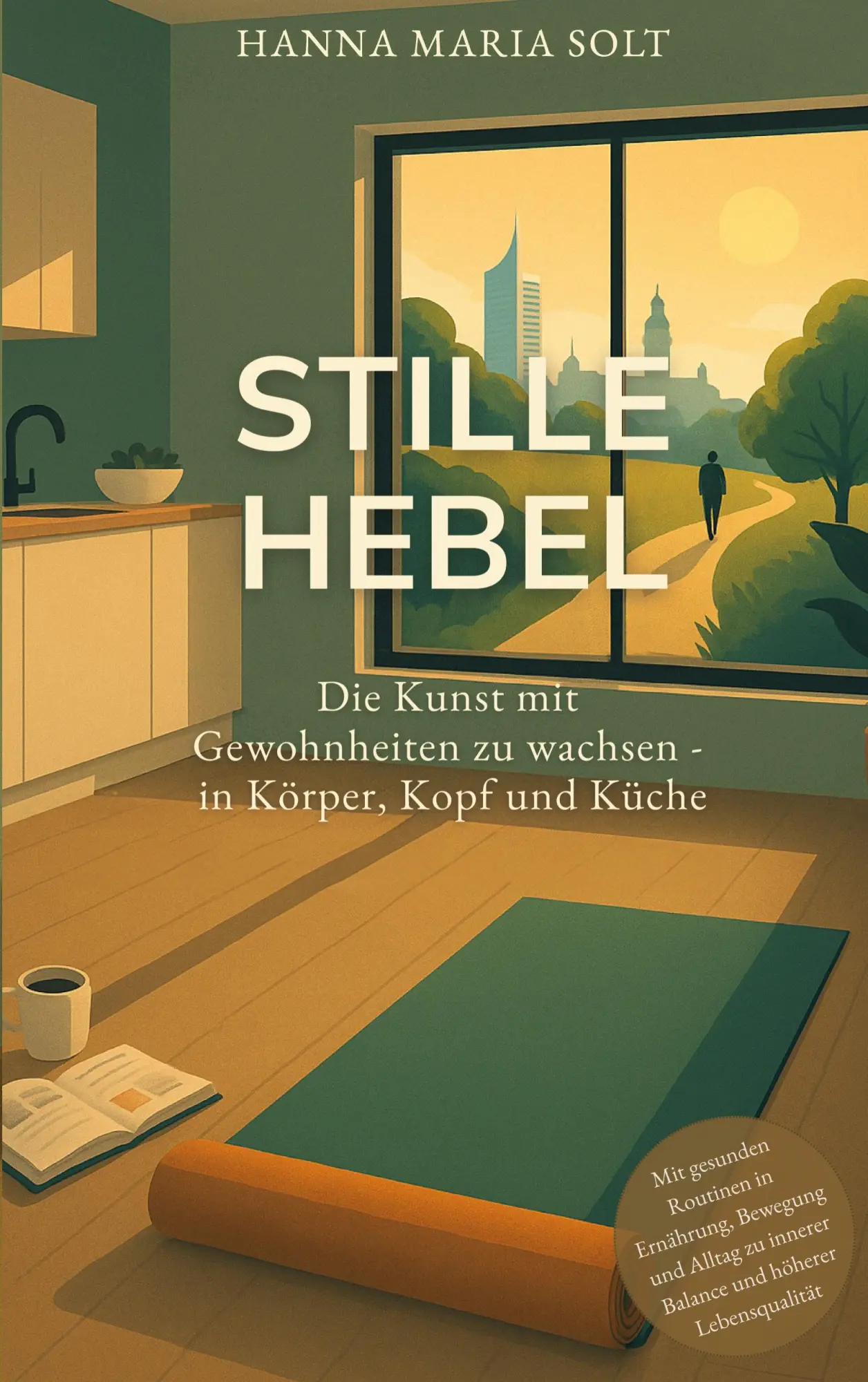 Cover: 9783695187782 | Stille Hebel - Die Kunst mit Gewohnheiten zu wachsen - in Körper,...
