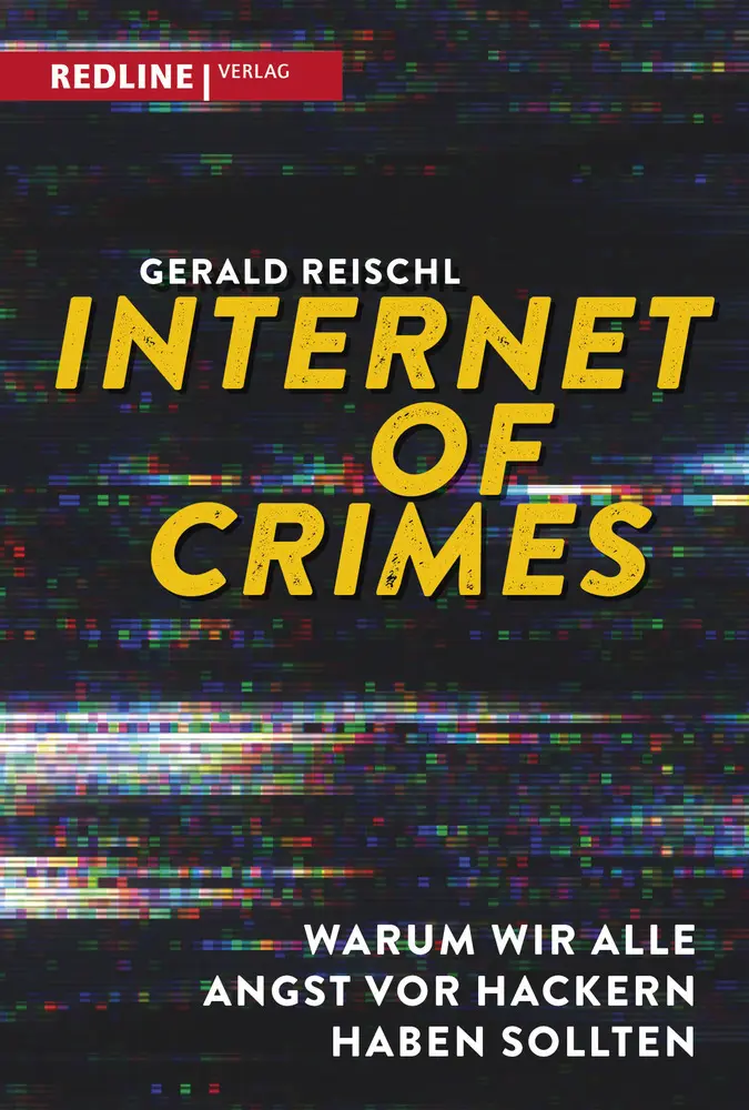 Cover: 9783868817782 | Internet of Crimes | Warum wir alle Angst vor Hackern haben sollten