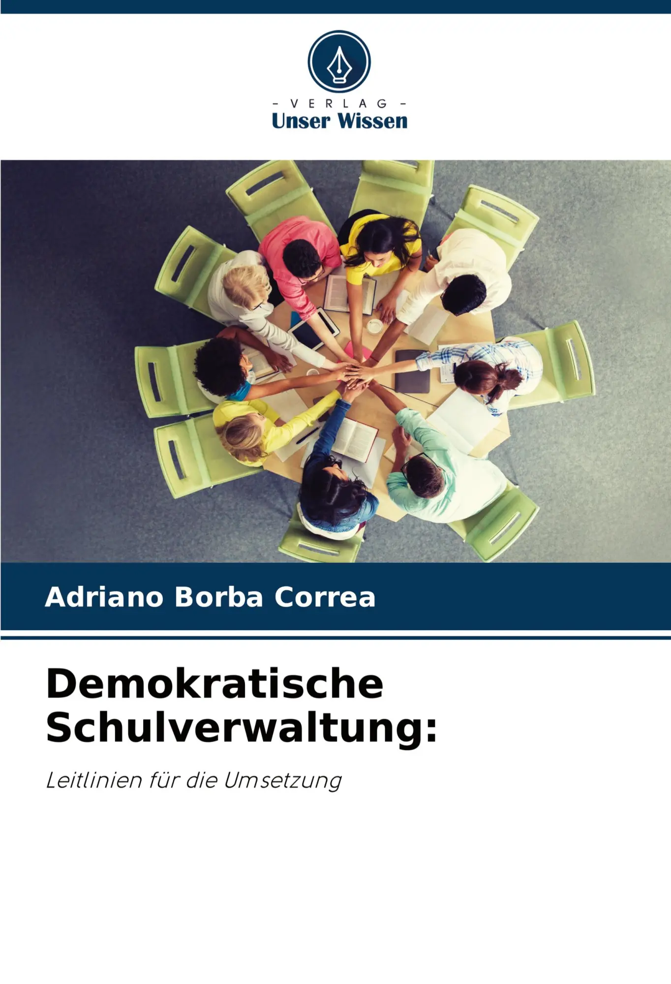 Cover: 9786207017782 | Demokratische Schulverwaltung: | Leitlinien für die Umsetzung | Correa