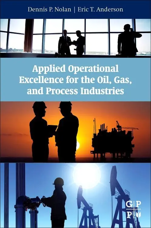 Cover: 9780128027882 | Applied Operational Excellence for the Oil, Gas, and Process...
