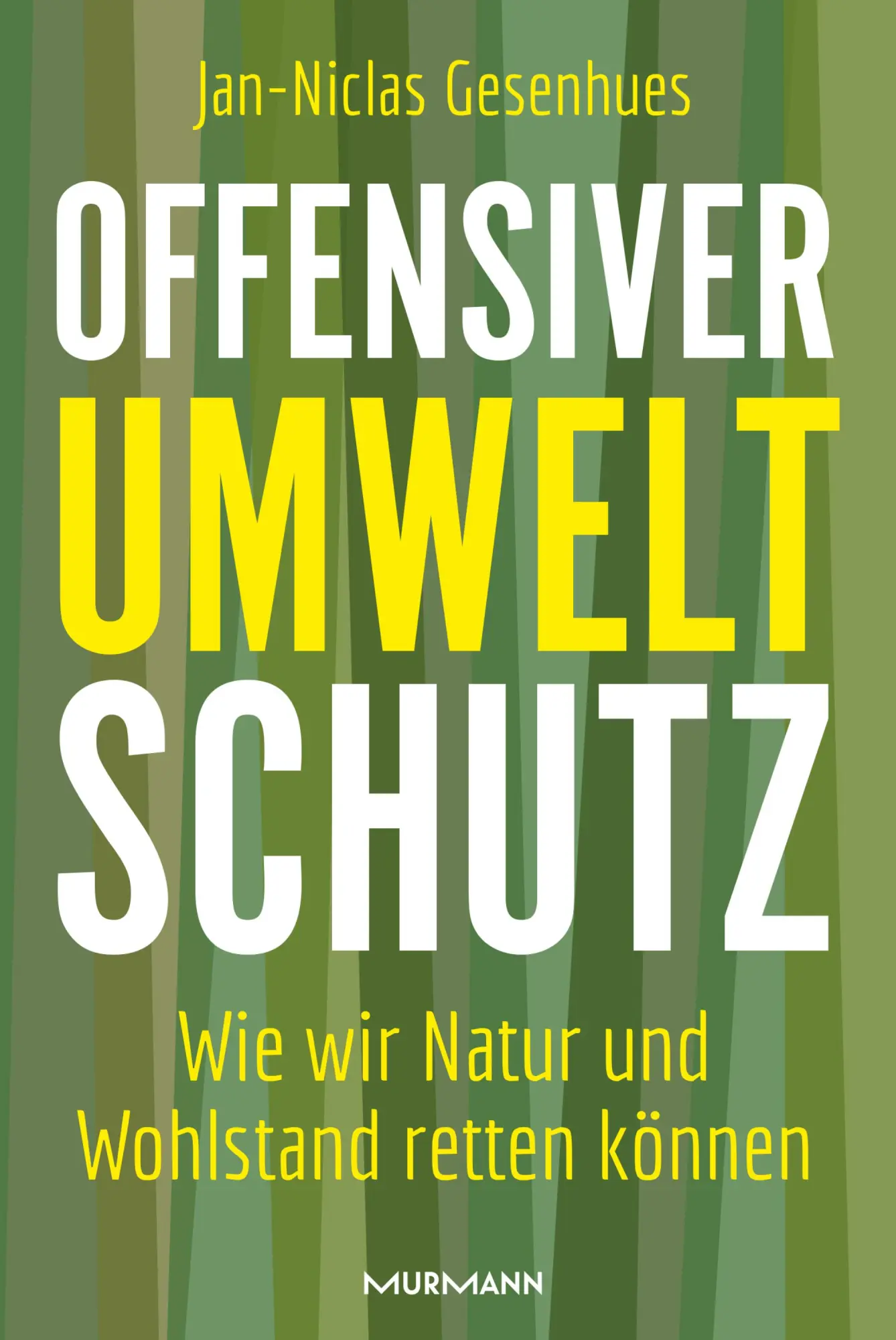Cover: 9783867747882 | Offensiver Umweltschutz | Wie wir Natur und Wohlstand retten können