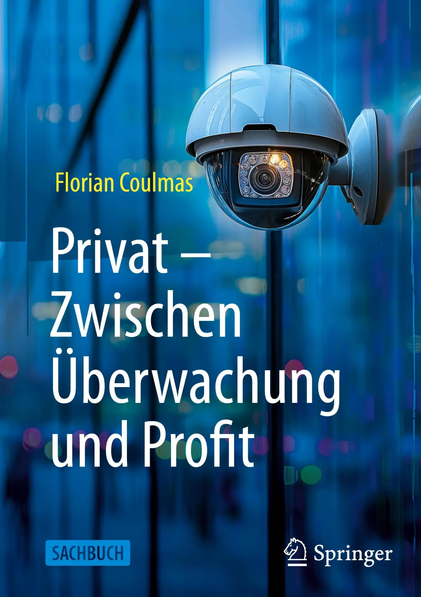 Cover: 9783658467982 | Privat: Zwischen Überwachung und Profit | Florian Coulmas | Buch | v