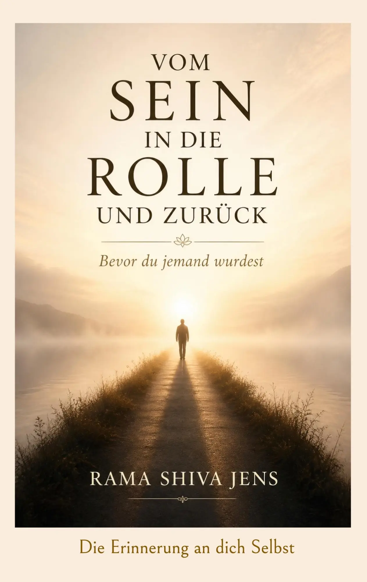 Cover: 9783696397982 | Vom Sein in die Rolle und zurück | Die Erinnerung an dich Selbst
