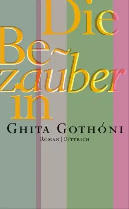 Cover: 9783937717982 | Die Bezauberin | Roman | Ghita Gothóni | Buch | Gebunden | Deutsch