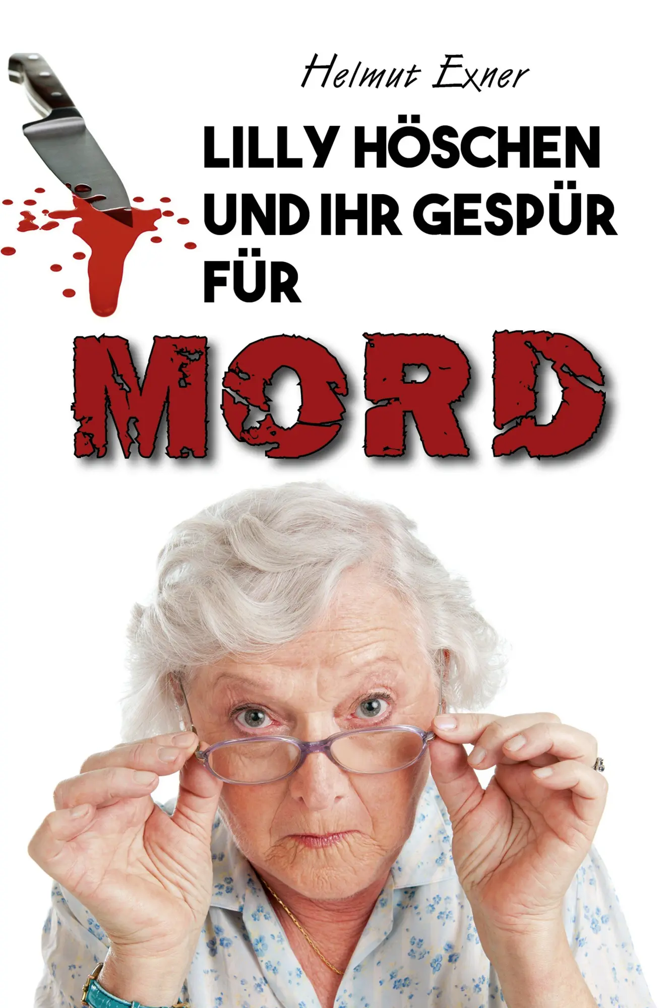Cover: 9783947167982 | Lilly Höschen und ihr Gespür für Mord | Helmut Exner | Taschenbuch