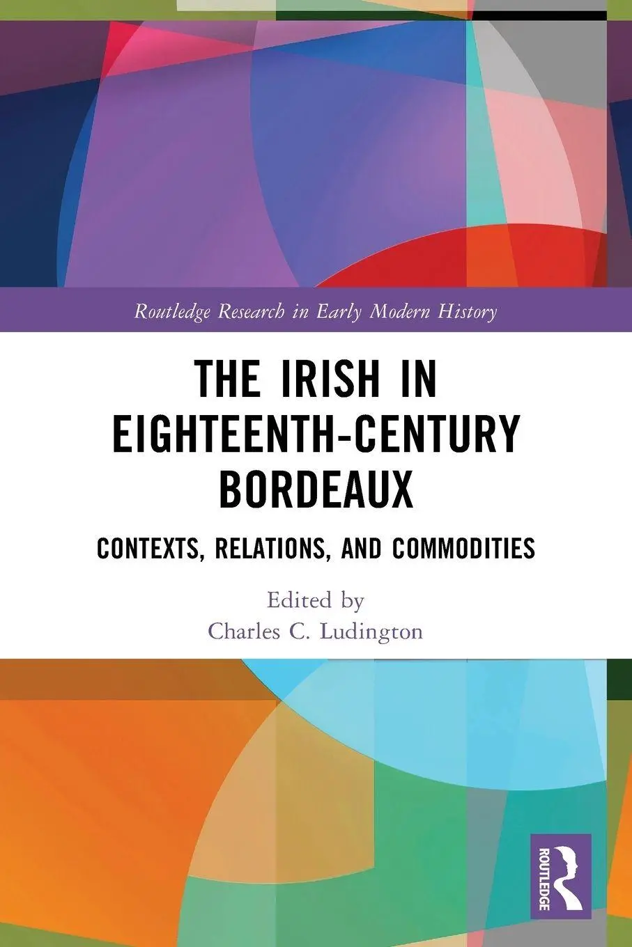 Cover: 9781032228082 | The Irish in Eighteenth-Century Bordeaux | Charles C. Ludington | Buch