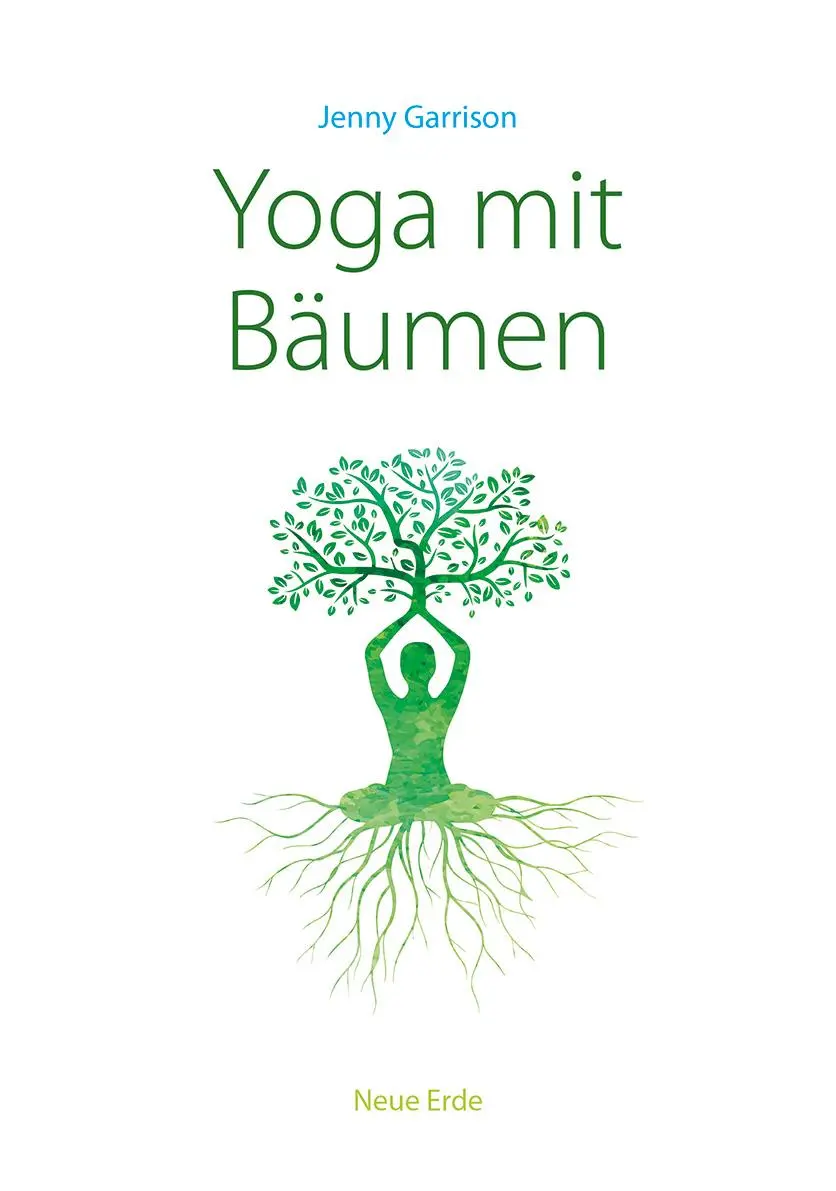 Cover: 9783890608082 | Yoga mit Bäumen | Jenny Garrison | Taschenbuch | 160 S. | Deutsch