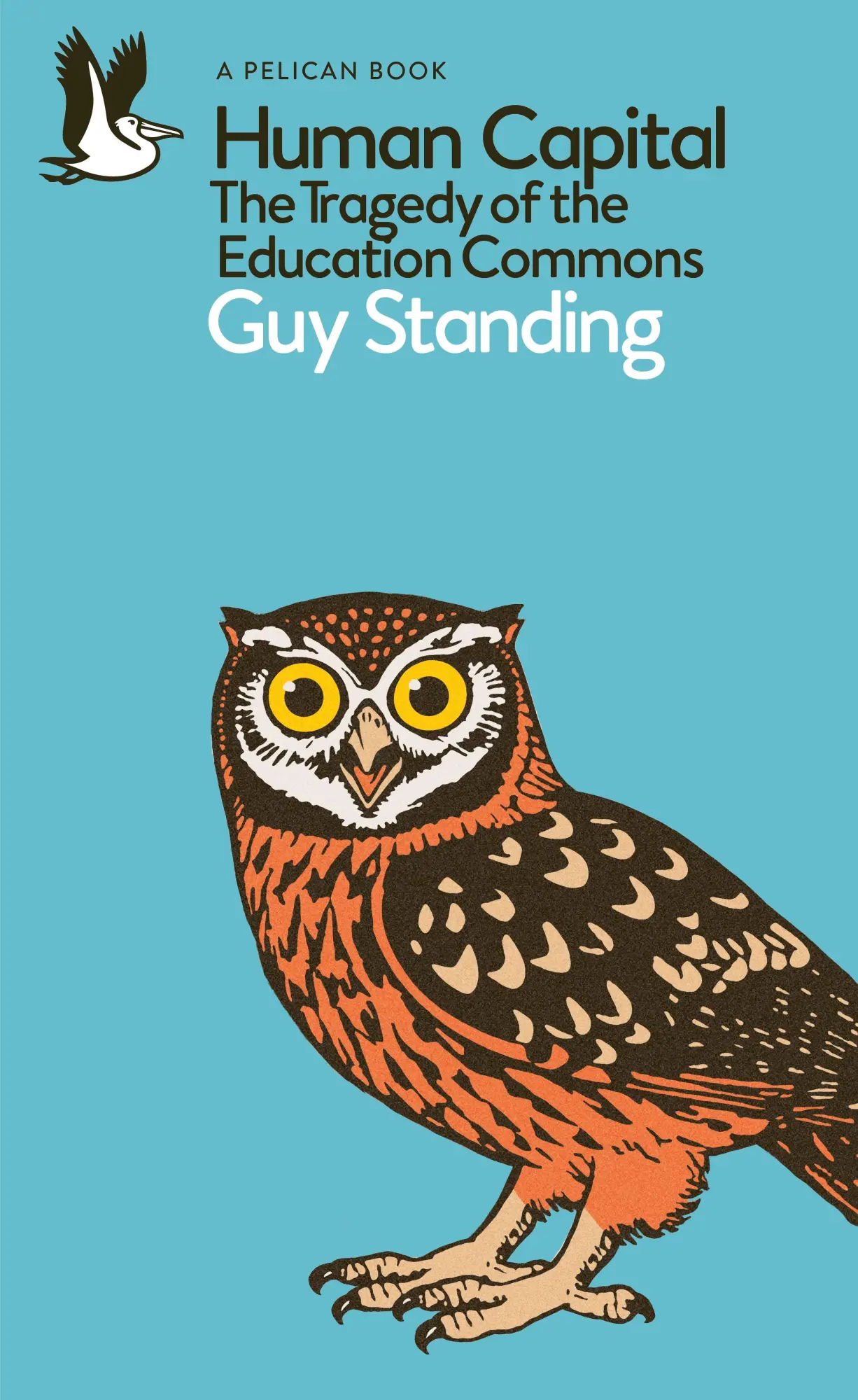 Cover: 9780241688182 | Human Capital | The Tragedy of the Education Commons | Guy Standing