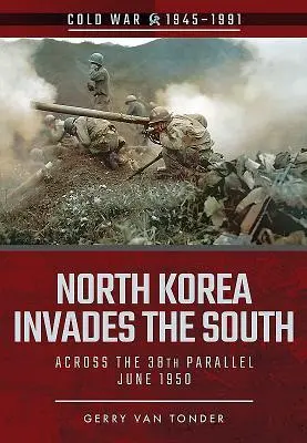 Cover: 9781526708182 | North Korea Invades the South: Across the 38th Parallel, June 1950