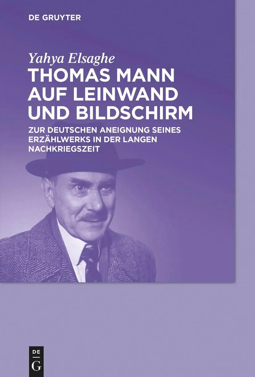 Cover: 9783110778182 | Thomas Mann auf Leinwand und Bildschirm | Yahya Elsaghe | Taschenbuch