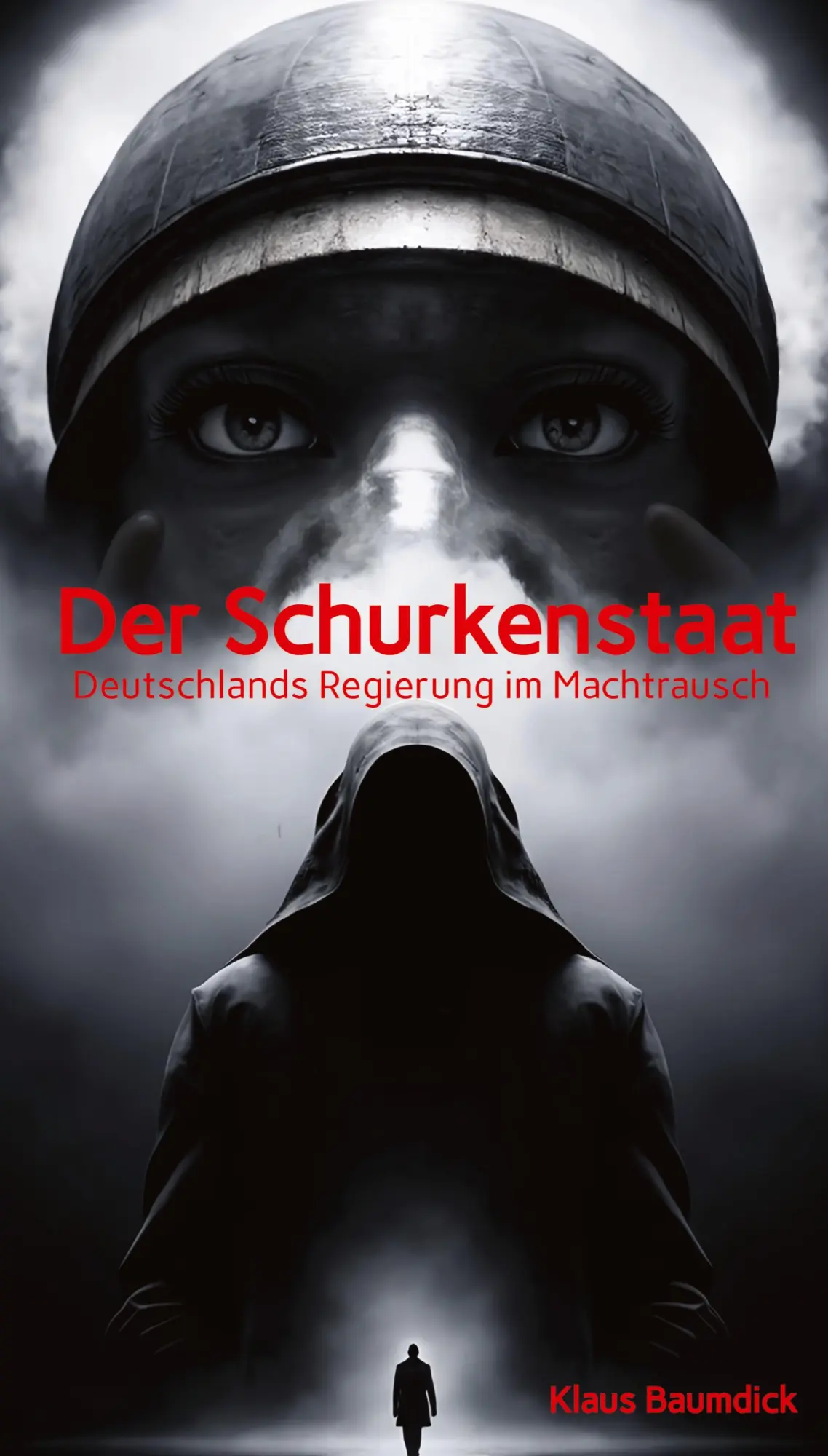 Cover: 9783384568182 | Der Schurkenstaat | Deutschlands Regierung im Machtrausch | Baumdick