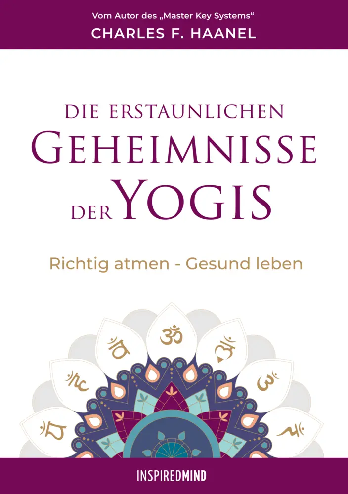 Cover: 9783945688182 | Die erstaunlichen Geheimnisse der Yogis | Charles F. Haanel | Buch