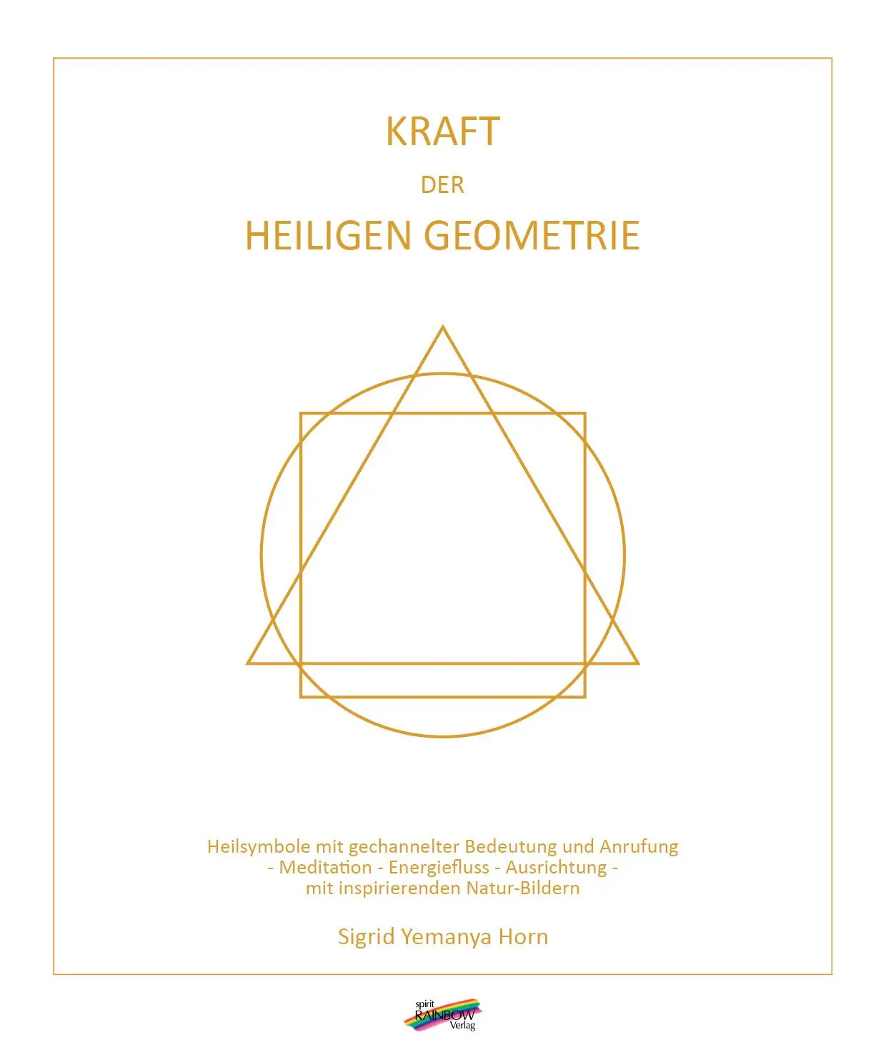 Cover: 9783948108182 | Kraft der heiligen Geometrie | Sigrid Yemanya Horn | Taschenbuch