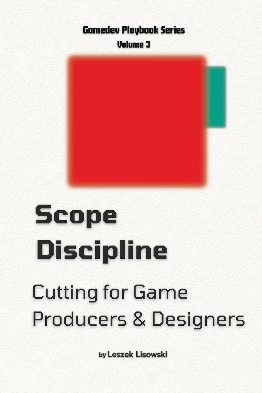 Cover: 9788397628182 | Scope Discipline | Cutting for Game Producers &amp; Designers | Lisowski