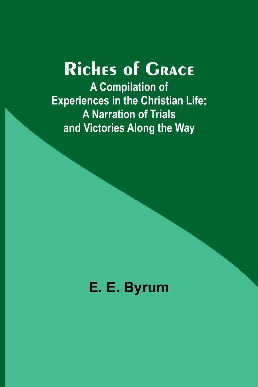 Cover: 9789357928182 | Riches of Grace | E. E. Byrum | Taschenbuch | Englisch | 2023