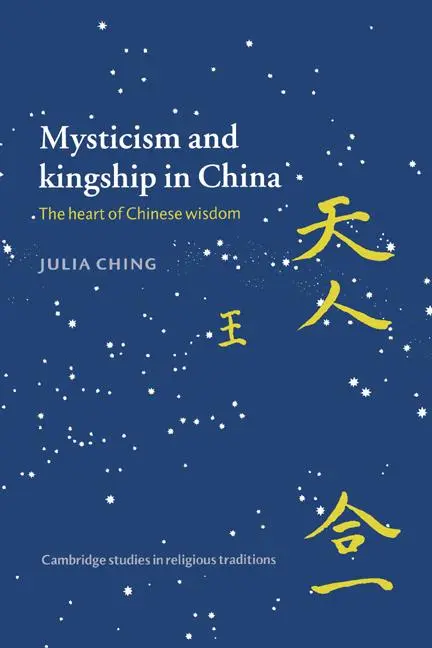 Cover: 9780521468282 | Mysticism and Kingship in China | The Heart of Chinese Wisdom | Ching