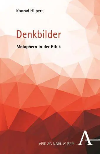 Cover: 9783495988282 | Denkbilder | Metaphern in der Ethik | Konrad Hilpert | Taschenbuch