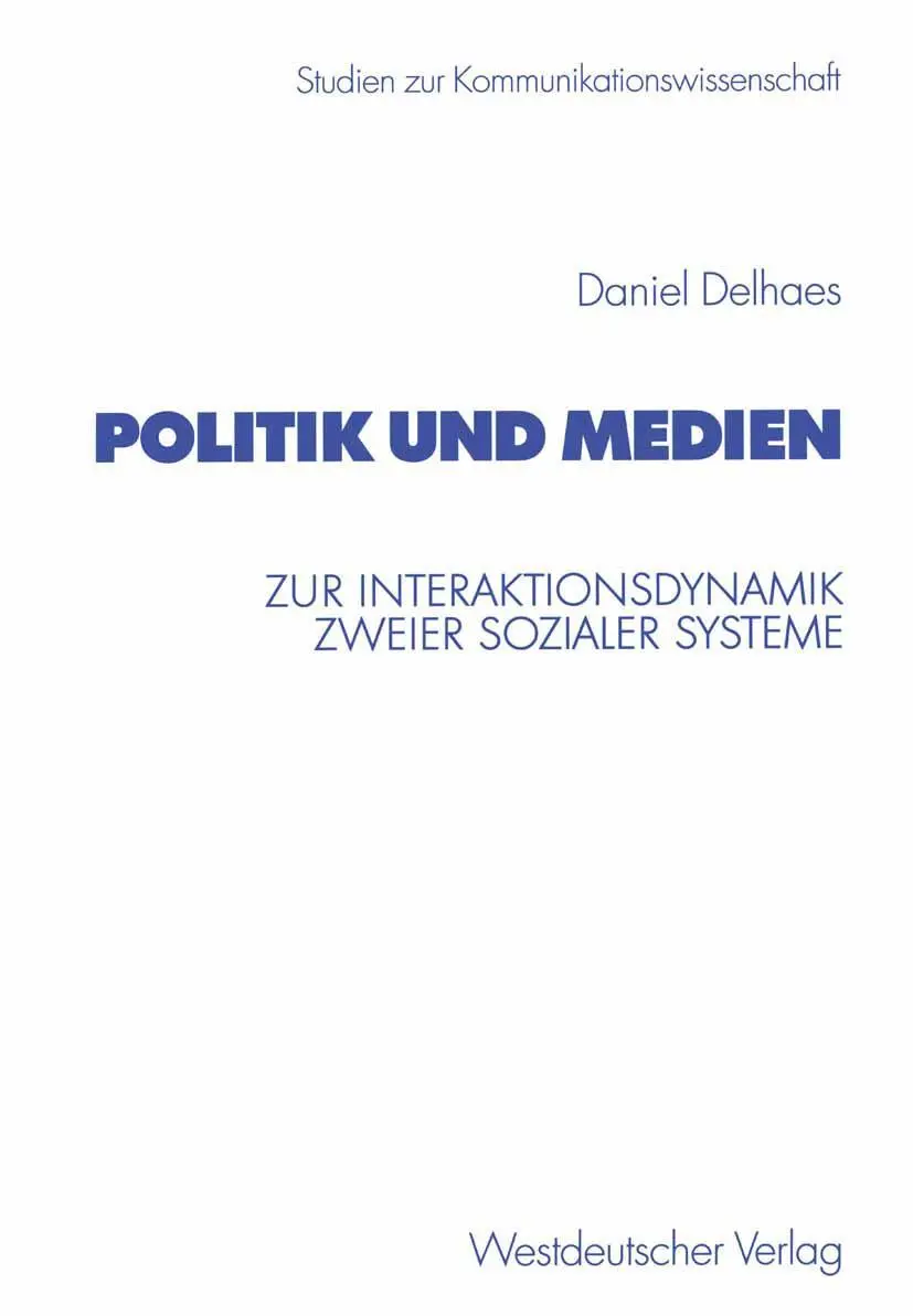 Cover: 9783531138282 | Politik und Medien | Zur Interaktionsdynamik zweier sozialer Systeme