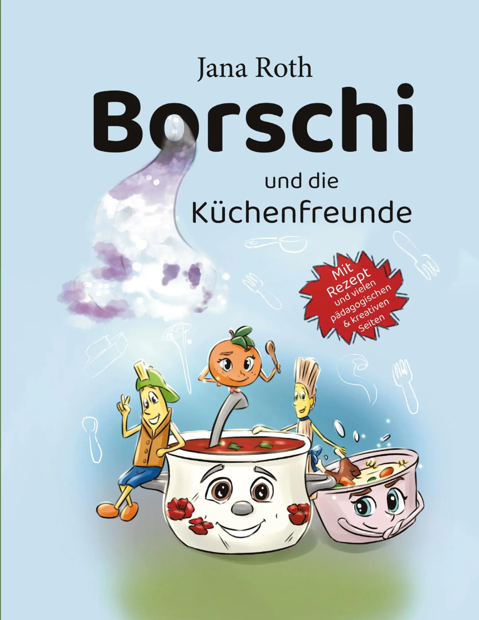 Cover: 9783695198382 | Borschi und die Küchenfreunde | Jana Roth | Taschenbuch | 86 S. | 2025
