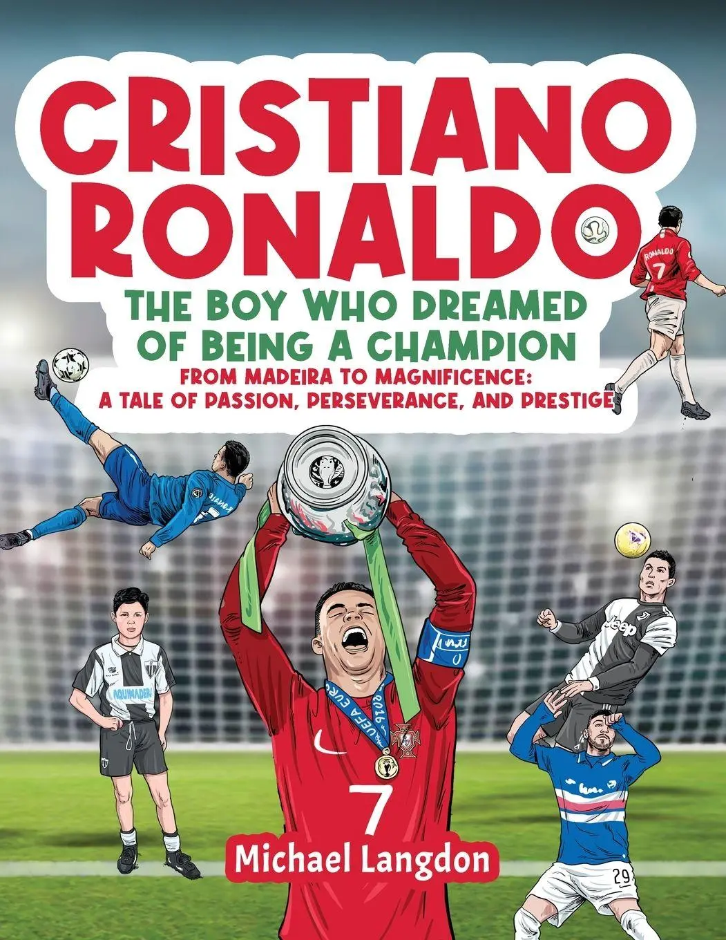 Cover: 9780645988482 | Cristiano Ronaldo - The Boy Who Dreamed of Being a Champion | Langdon
