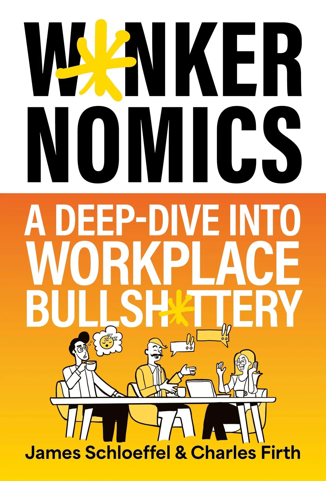 Cover: 9781399828482 | Wankernomics | A Deep-Dive Into Workplace Bullsh*ttery | Firth (u. a.)