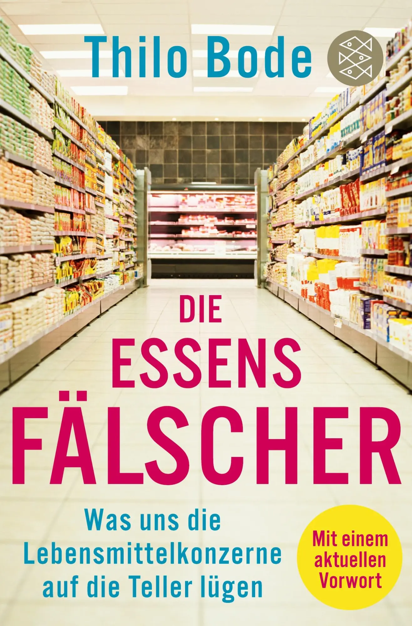Cover: 9783596188482 | Die Essensfälscher | Thilo Bode | Taschenbuch | 224 S. | Deutsch