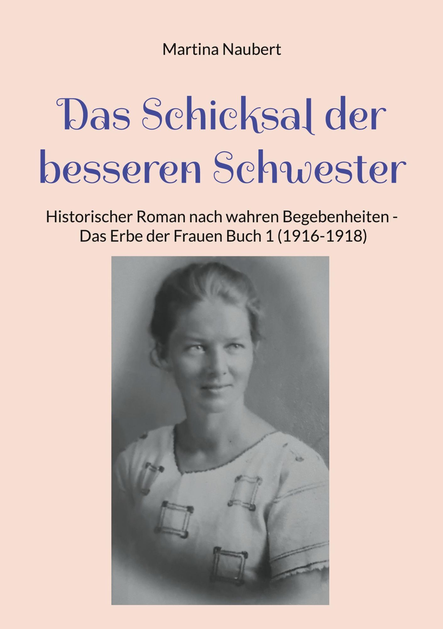 Cover: 9783769368482 | Das Schicksal der besseren Schwester | Martina Naubert | Taschenbuch