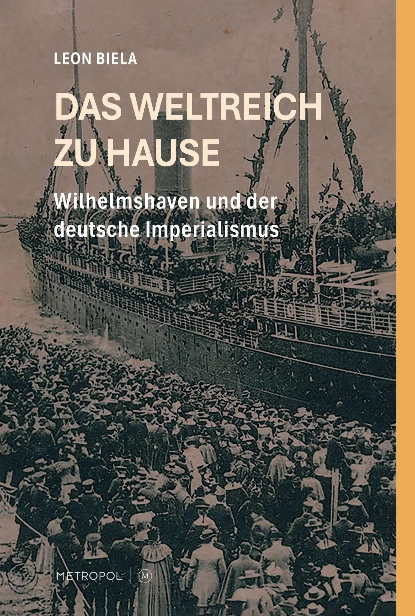 Cover: 9783863318482 | Das Weltreich zu Hause | Wilhelmshaven und der deutsche Imperialismus