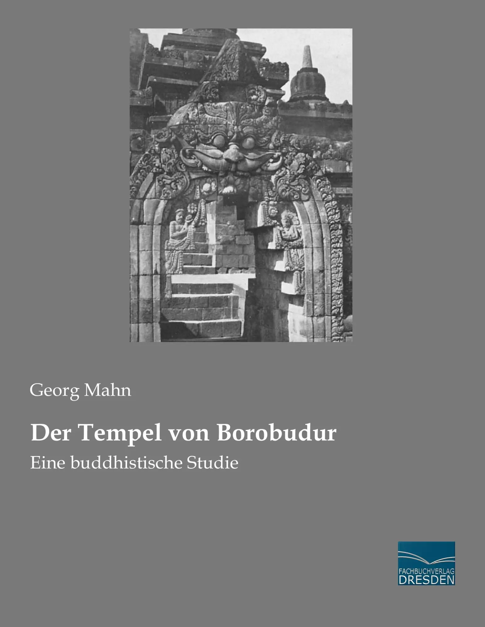 Cover: 9783956928482 | Der Tempel von Borobudur | Eine buddhistische Studie | Georg Mahn