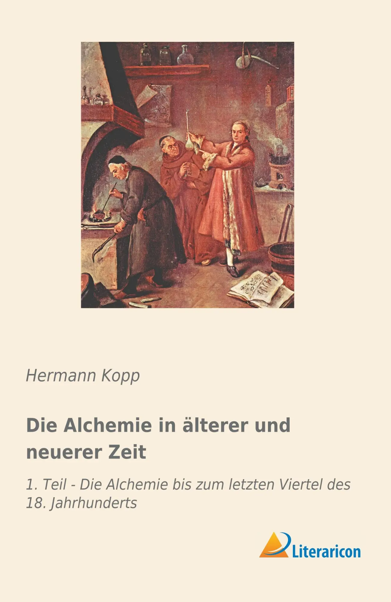 Cover: 9783959138482 | Die Alchemie in älterer und neuerer Zeit | Hermann Kopp | Taschenbuch