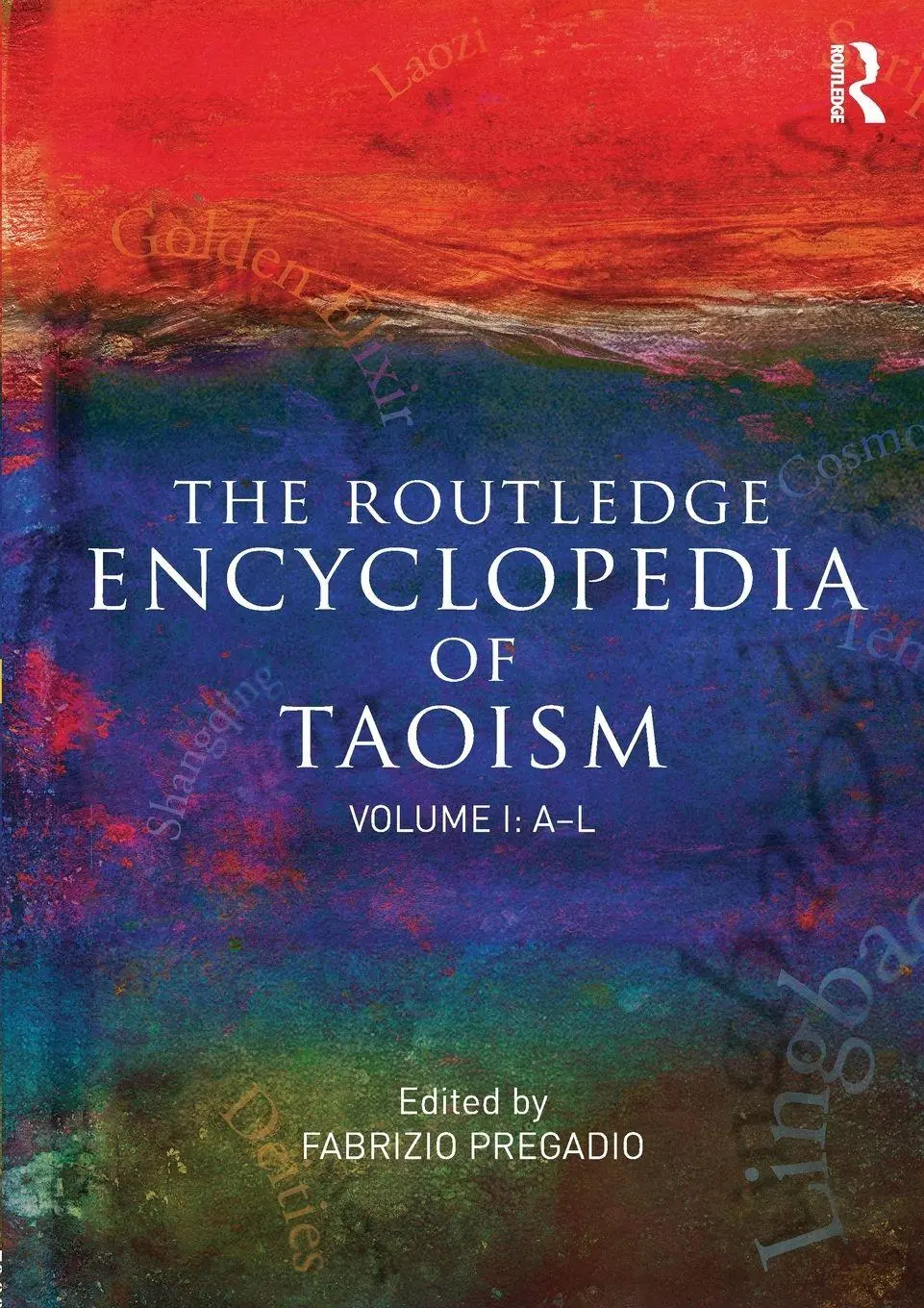 Cover: 9780415678582 | The Routledge Encyclopedia of Taoism | Volume One: A-L | Pregadio