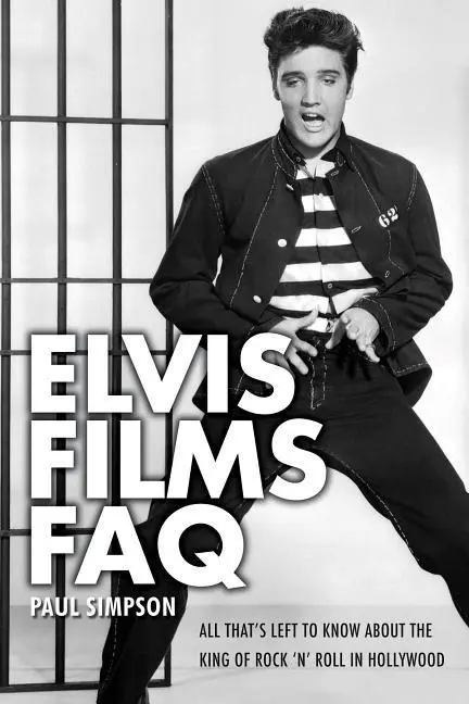 Cover: 9781557838582 | Elvis Films FAQ | Paul Simpson | Taschenbuch | Kartoniert / Broschiert