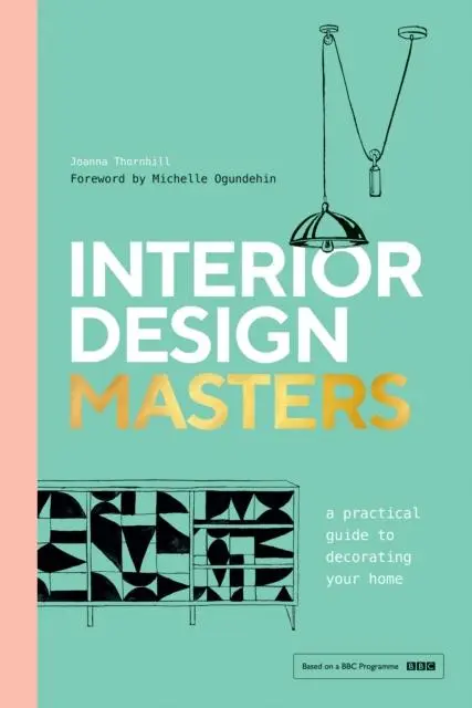 Cover: 9781787138582 | Interior Design Masters | A Practical Guide to Decorating Your Home