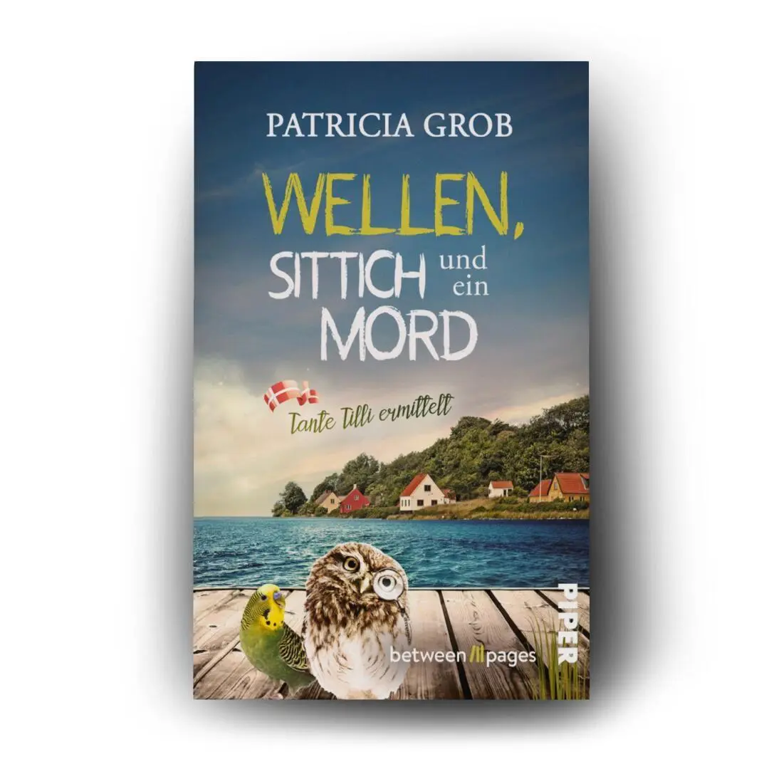 Bild: 9783492508582 | Wellen, Sittich und ein Mord - Tante Tilli ermittelt | Patricia Grob