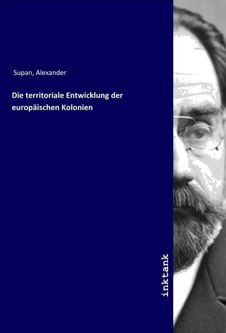 Cover: 9783747718582 | Die territoriale Entwicklung der europäischen Kolonien | Supan | Buch